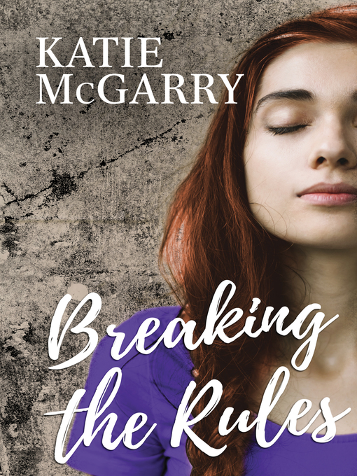 Title details for Breaking the Rules by Katie McGarry - Available